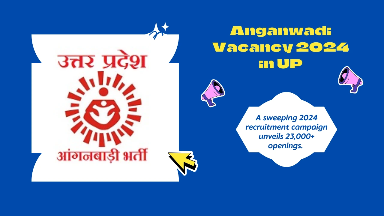 Anganwadi Vacancy 2024 in UP—Apply Now!