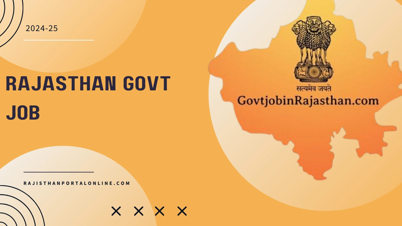 Rajasthan Govt Job 2024-25: New Vacancies & Information